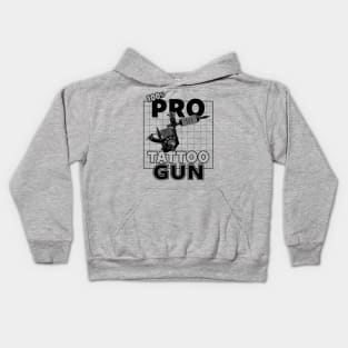 Pro-Tattoo Gun Tattoo  Art Pro- Gun Tattoo Gun For Inked People C Kids Hoodie